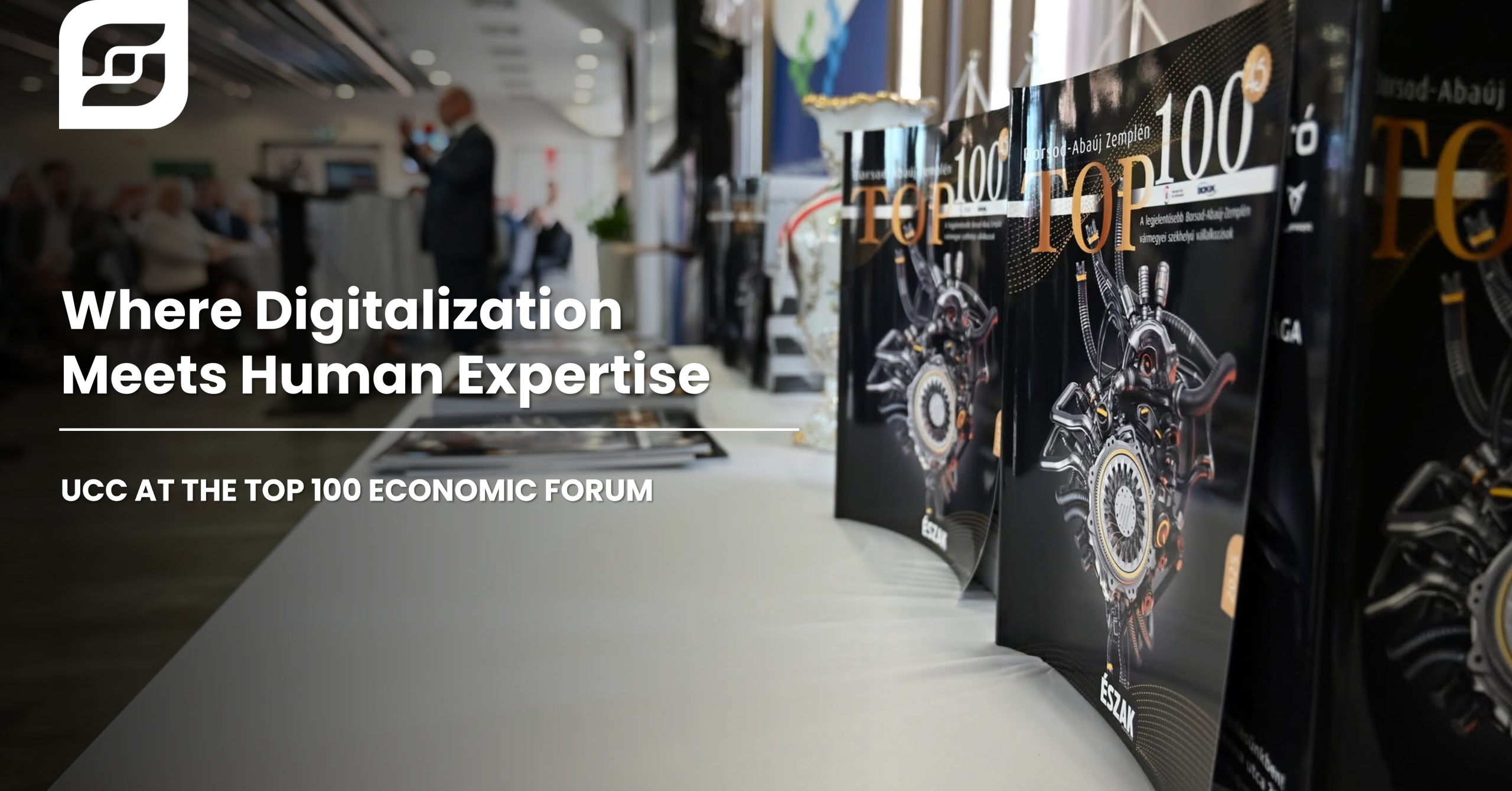 UCC at the TOP 100 Economic Forum – Where Digitalization Meets Human Expertise