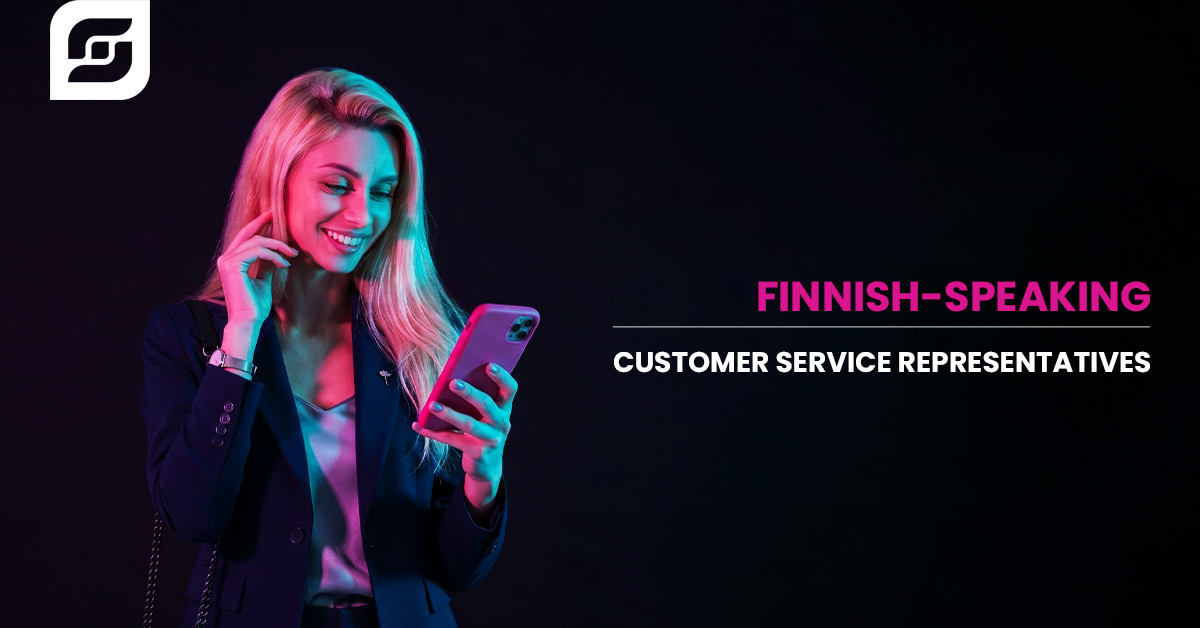 We’re Hiring: Finnish-speaking Customer Service Representatives